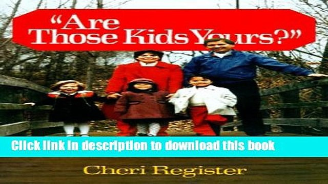 PDF Are Those Kids Yours?: American Families With Children Adopted From Other Countries Read
