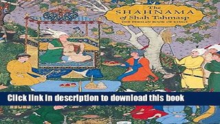 Read The Shahnama of Shah Tahmasp: The Persian Book of Kings (Metropolitan Museum of Art)  Ebook