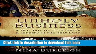 Read Unholy Business: A True Tale of Faith, Greed and Forgery in the Holy Land  Ebook Free