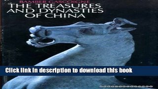 Read The Treasures and Dynasties of China  Ebook Free
