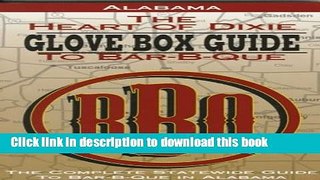 Download Alabama the Heart of Dixie Glove Box Guide to Bar-B-Que (Glovebox Guide to Barbecue