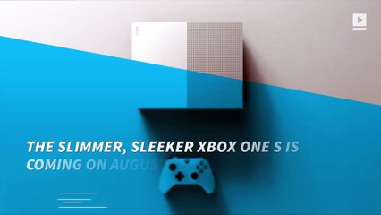 Microsoft's Xbox One S receives August 2nd launch