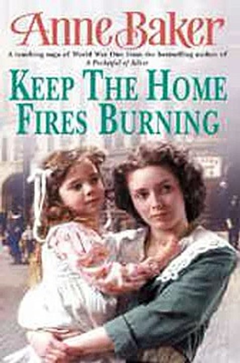 Keep The Home Fires Burning Anne Baker Ebook EPUB PDF