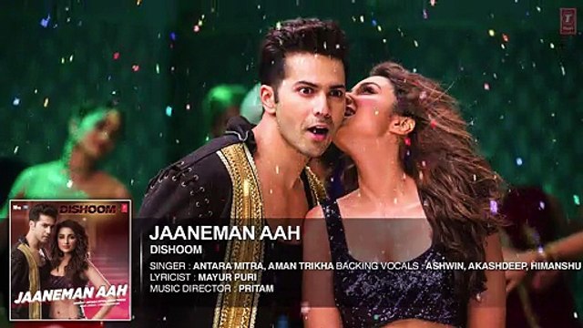 JAANEMAN AAH Audio Song - DISHOOM - Varun Dhawan- Parineeti Chopra - Latest Bollywood Song -T-Series - Video Dailymotion