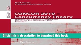 Read CONCUR 2010 - Concurrency Theory: 21th International Conference, CONCUR 2010, Paris, France,