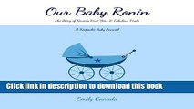 Read Our Baby Ronin, The Story of Ronin s First Year and Fabulous Firsts: A Keepsake Baby Journal