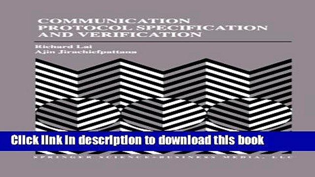 Read Communication Protocol Specification and Verification (The Springer International Series in
