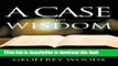 Read A Case for Wisdom: A Son s Story about Reconciling with His Father  Ebook Free