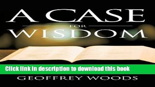 Read A Case for Wisdom: A Son s Story about Reconciling with His Father  Ebook Free