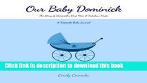 Read Our Baby Dominick, The Story of Dominick s First Year and Fabulous Firsts: A Keepsake Baby