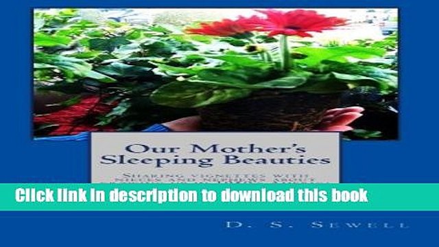 Download Our Mother s Sleeping Beauties: Sharing vignettes with nieces and nephews about growing