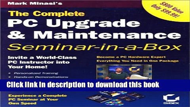 Read The Complete PC Upgrade and Maintenance Seminar in a Box (2-Volume Boxed Set With CD-ROMs and