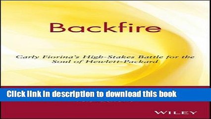 Read Backfire: Carly Fiorinas High-Stakes Battle for the Soul of Hewlett-Packard  Ebook Free