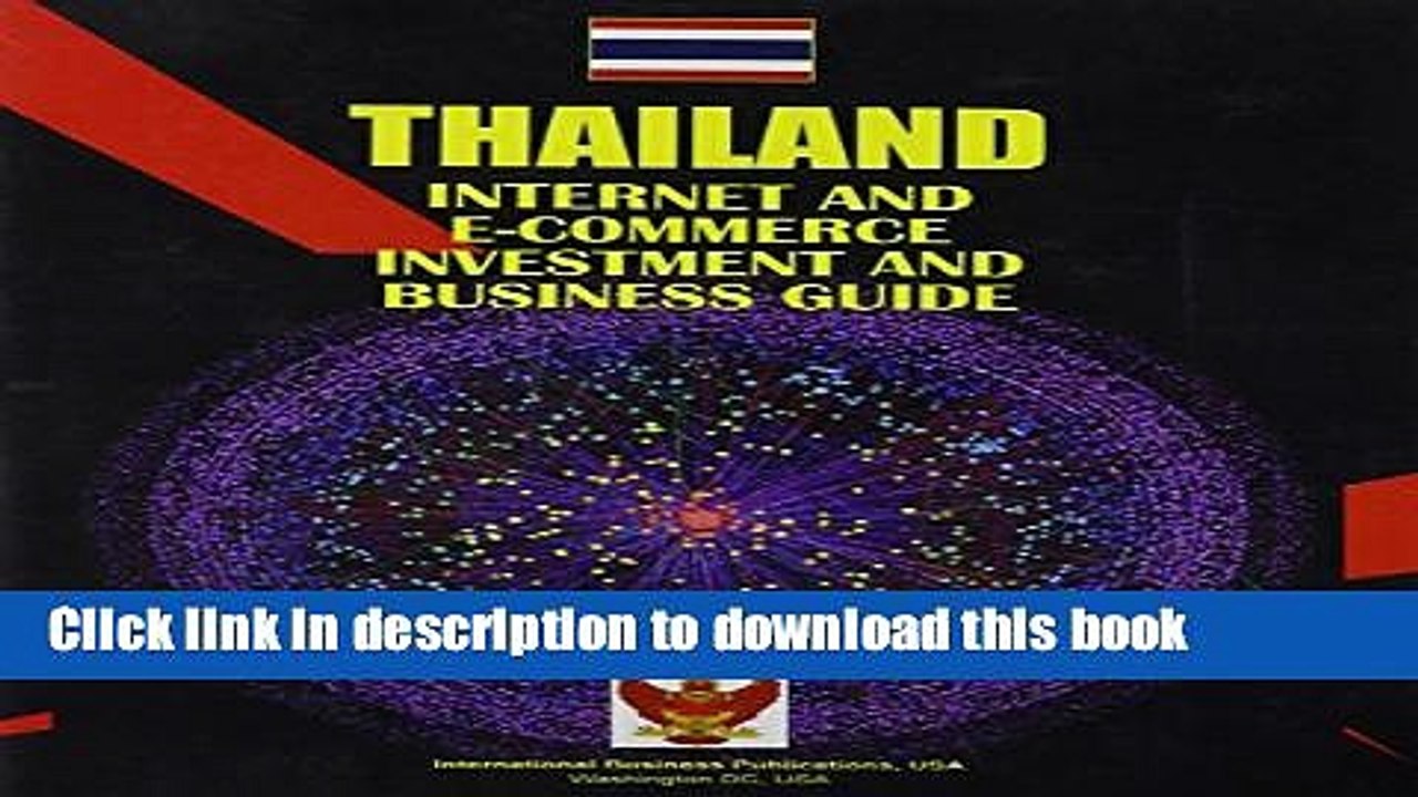 Read Thailand Internet and E-Commerce Investment and Business Guide: Regulations and Opportunities