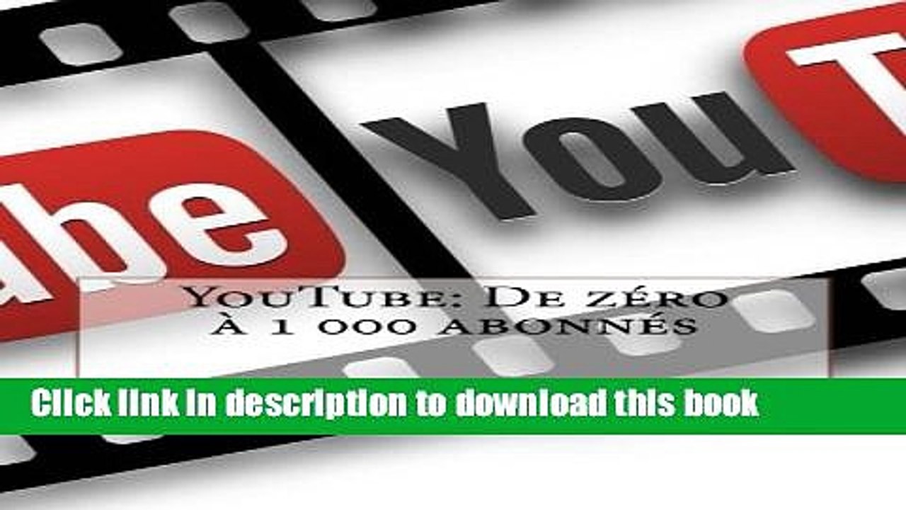 Download YouTube: De zÃ©ro Ã  1 000 abonnÃ©s (French Edition)  PDF Online