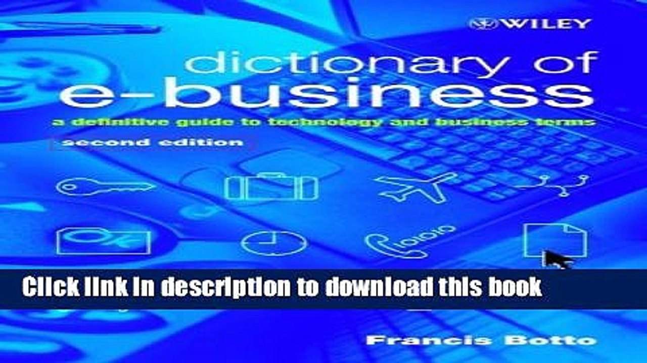 Read Dictionary of e-Business: A Definitive Guide to Technology and Business Terms  Ebook Free