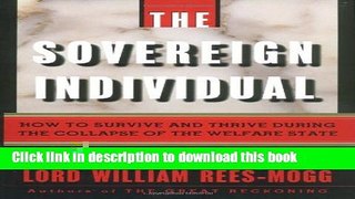 Read The Sovereign Individual: How to Survive and Thrive During the Collapse of the Welfare State