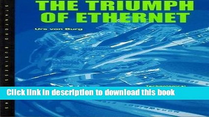 Download The Triumph of Ethernet: Technological Communities and the Battle for the LAN Standard