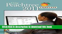 Read Using Peachtree Complete 2011 for Accounting (with Data File and Accounting CD-ROM)