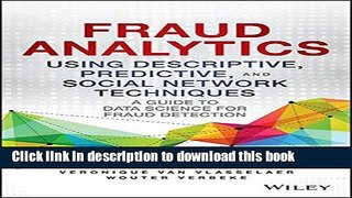 Read Fraud Analytics Using Descriptive, Predictive, and Social Network Techniques: A Guide to Data