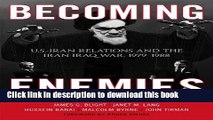 Download Becoming Enemies: U.S.-Iran Relations and the Iran-Iraq War, 1979-1988  PDF Online