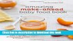 Read The Amazing Make-Ahead Baby Food Book: Make 3 Months of Homemade Purees in 3 Hours  Ebook Free