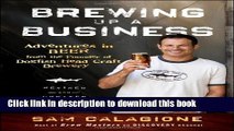 Read Brewing Up a Business: Adventures in Beer from the Founder of Dogfish Head Craft Brewery