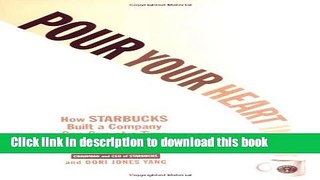 Read Pour Your Heart Into It: How Starbucks Built a Company One Cup at a Time  Ebook Free