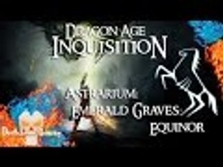 Dragon Age: Inquisition | Astrarium | Emerald Graves: Equinor