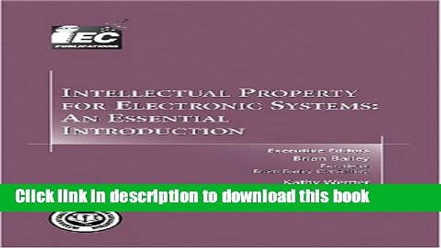 Read Intellectual Property for Electronic Systems: An Essential Introduction (Design Handbook