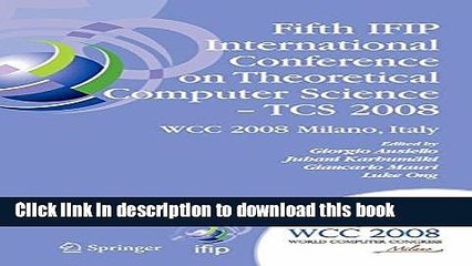 Read Fifth IFIP International Conference on Theoretical Computer Science - TCS 2008: IFIP 20th
