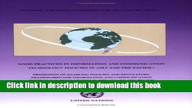 Read Good Practices in Information and Communication Technology Policies in Asia and the Pacific: