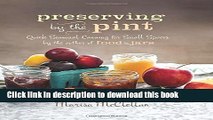 Read Preserving by the Pint: Quick Seasonal Canning for Small Spaces from the author of Food in