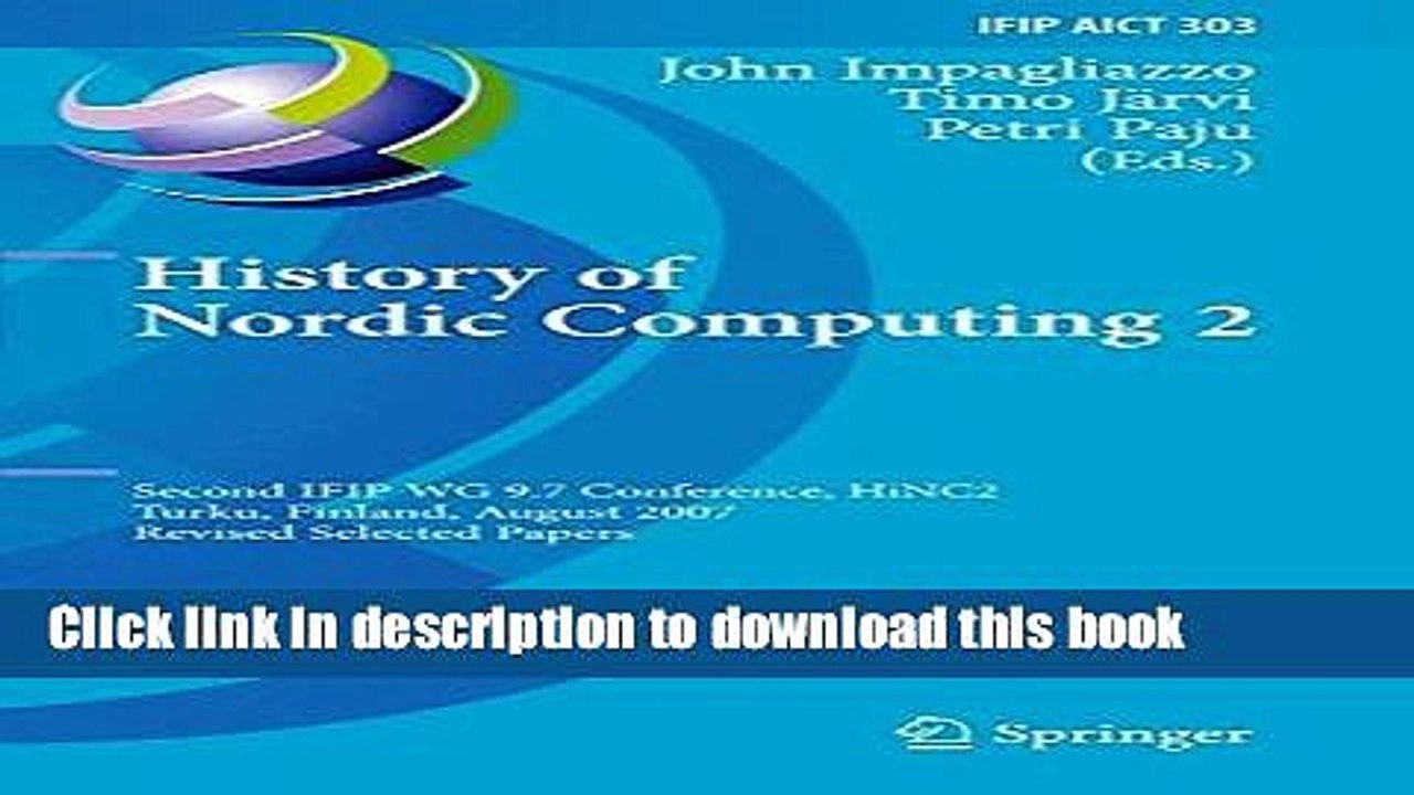 Read History of Nordic Computing 2: Second IFIP WG 9.7 Conference, HiNC 2, Turku, Finland, August