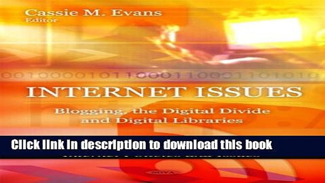 Read Internet Issues: Blogging, the Digital Divide and Digital Libraries (Internet Policies and