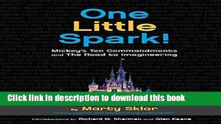 Read One Little Spark!: Mickey s Ten Commandments and The Road to Imagineering  Ebook Free
