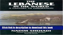 Read The Lebanese and the World: A Century of Emigration  Ebook Free