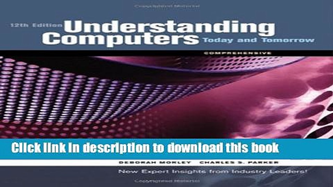 Read Understanding Computers Today   Tomorrow, Comprehensive by Morley, Deborah [Course