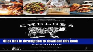 Read Chelsea Market Cookbook: 100 Recipes from New York s Premier Indoor Food Hall  Ebook Free