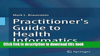 Read Practitioner s Guide to Health Informatics  Ebook Free