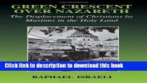 Read Green Crescent Over Nazareth: The Displacement of Christians by Muslims in the Holy Land