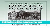Download An Anthology of Russian Folk Epics (Folklores and Folk Cultures of Eastern Europe)  PDF