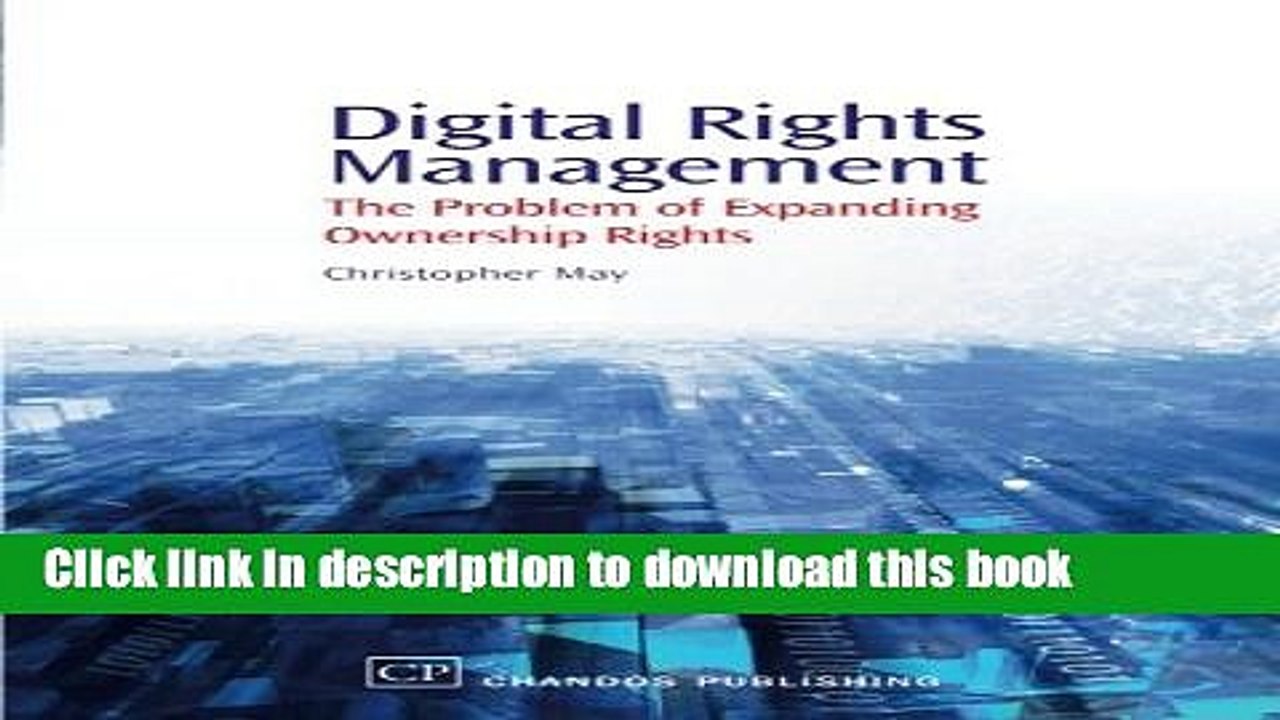 Read Digital Rights Management: The Problem of Expanding Ownership Rights (Chandos Information