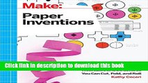Read Make: Paper Inventions: Machines that Move, Drawings that Light Up, and Wearables and