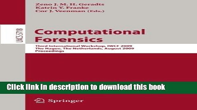 Read Computational Forensics: Third International Workshop, IWCF 2009, The Hague, The Netherlands,
