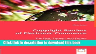 Read Copyright Barriers of Electronic Commerce: The Past, Present and Future of File-sharing Web