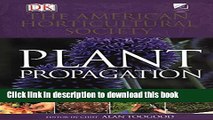 Read American Horticultural Society Plant Propagation: The Fully Illustrated Plant-by-Plant Manual