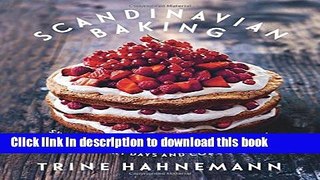 Read Scandinavian Baking: Sweet and Savory Cakes and Bakes, for Bright Days and Cozy Nights  Ebook