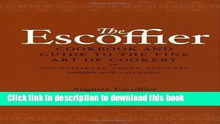 Read The Escoffier Cookbook and Guide to the Fine Art of Cookery: For Connoisseurs, Chefs,