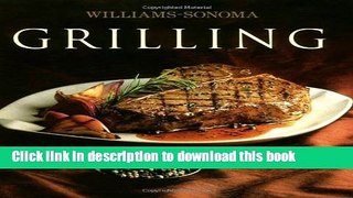 Read Williams-Sonoma Collection: Grilling  Ebook Free